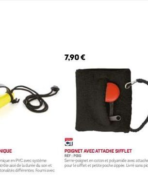 7,90 €  POIGNET AVEC ATTACHE SIFFLET REF: POIG  Serre-poignet en coton et polyamide avec attache pour le sifflet et petite poche zippée. Livré sans pion 