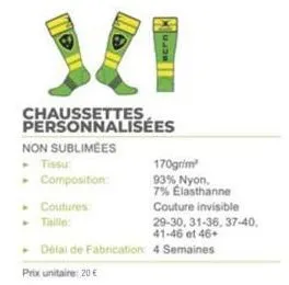 non sublimees  ▸ tissu:  composition:  ▸ coutures: - taille:  chaussettes personnalisées  acro  ▸ délai de fabrication: 4 semaines prix unitaire: 20 €  170gr/m² 93% nyon, 7% elasthanne couture invisib