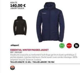 adulte 140,00 €  junior 130,00 €  uhlsport  essential winter padded jacket  ref: 100 5301  -  doudoune à capuche au revêtement hydrofuge garnie en duvet synthétique 2  poches zippées. i poches intérie