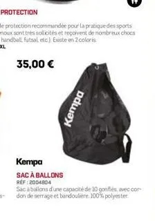 kempa  sac à ballons ref:2004804  kempa  sac à ballons d'une capacité de 10 gonflés, avec cor don de serrage et bandoulière. 100% polyester 
