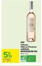 5  La bou LeL:6,87 €  AOP Coteaux d'Aix-en-Provence CHÂTEAU MONTAURONE BIO Rosé, 75 d 