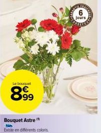 Le bouquet  8.99  Bouquet Astre"  Hin  Existe en différents coloris.  jours 