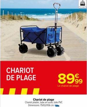 CHARIOT DE PLAGE  8999  Le chariot de plage  Chariot de plage  Chariot pliable, tube en acier, tolle PVC Dimensions 75X52X56 cm  