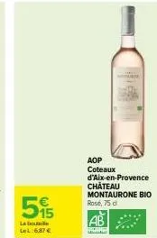 5  la bou lel:6,87 €  aop coteaux d'aix-en-provence château montaurone bio rosé, 75 d 