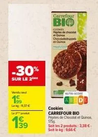 -30%  sur le 2  vendused  199  lak 1.37€  l2produ  199  39  carrefour  bio  cookes  pepites de chocolat et quin chocoladedruppels en quinoa  mutri-score  cookies  carrefour bio pépites de chocolat et 