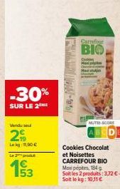 -30%  SUR LE 2  Vendu se  219  Lk 11,90 €  Le pro  Carrefour  BIO  Cin  MUTHI-SCORE  Cookies Chocolat et Noisettes CARREFOUR BIO Max pépites, 184 g Soit les 2 produits: 3,72 €. Soit le kg: 10,11 € 