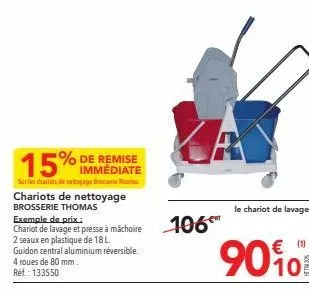 % de remise immédiate  15%  sur les chariots de nettoyage thomas  chariots de nettoyage  brosserie thomas  exemple de prix:  chariot de lavage et presse à mâchoire  2 seaux en plastique de 18 l.  guid