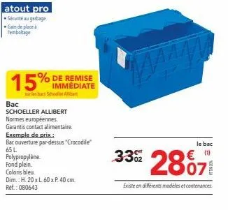 atout pro  sécunté au gerbage gain de place à l'emboltage  15%  de remise immédiate  sur les bacs schooller allibert  bac schoeller allibert normes européennes.  garantis contact alimentaire. exemple 