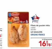 gaudois  phuts  roti  olafle  masam  filets de poulet rôtis  2 places sous skin  le gaulois origine france  la kilogramme  1678 