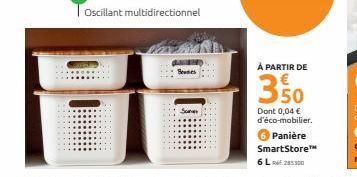 Oscillant multidirectionnel  À PARTIR DE  3.50  Dont 0,04 € d'éco-mobilier. 6 Panière SmartStore™ 6 L2300 