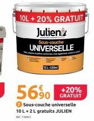 10L + 20% GRATUIT  Julien  Sous-couche  UNIVERSELLE  12L1120  +20% GRATUIT  Sous-couche universelle 10 L+2 L gratuits JULIEN  7351 