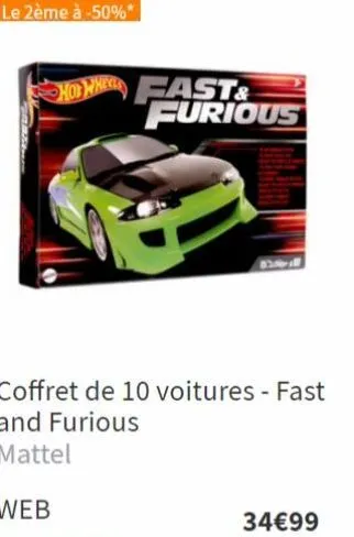 le 2ème à -50%*  magiarm  how fast& furious  coffret de 10 voitures - fast and furious  mattel  web  34€99 
