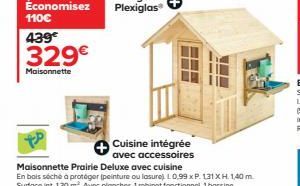 Économisez  110€  439€  329€  Maisonnette  Cuisine intégrée avec accessoires 