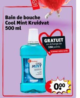 Bain de bouche Cool Mint Kruidvat 500 ml  Ⓒ  COOL  MINT  GRATUIT  en échange de 150 points scanner votre carte  0⁹⁰ 