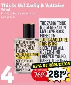 eau de toilette pour femmes. 579.80 €/1.  the zadig tribe  no generation live love rock freedom adig & voltaire his is us!  the zadig tribe no generation live love rock freedom  scent for all jievermi