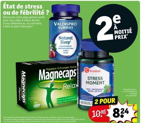 État de stress ou de fébrilité ?  Découvrez notre giga gamme santé pour vous aider à mieux dormir, à vous détendre ou, au contraire, à faire le plein d'énergie.  Relax  Magnecaps  Magnesium-Vit B comp