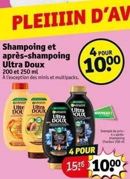 yan  shampoing et après-shampoing  ultra doux 200 et 250 ml  a l'exception des minis et multipacks.  garnie garnier  ultr ultra dou doux  congres  garnior  ultra doux  ornor  ultra  4 pour  100⁰  oux 