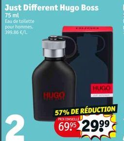 HUGO  57% DE RÉDUCTION  PRIX CONSEILLE  6995 299⁹  HUGO 