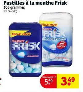 Pastilles à la menthe Frisk 105 grammes 33.24 €/kg.  VALUE PACK  150 MINTS  FRISK  VALUE PACK  SO MINTS  BU  FRISK  Clean Breath  2  hours  PRIX CONSEILLE  5,5⁹ 349 