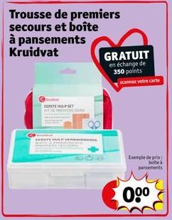 Trousse de premiers secours et boîte à pansements Kruidvat  Suur EERSTE HULPST FDE WEERSSON  EERSTE HULPVERBANDDOOS  GRATUIT  en échange de 350 points  scanner votre carte  Exemple de prix boîte à pan