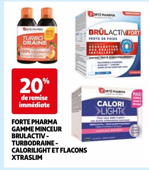  FORTE PHARMA GAMME MINCEUR BRULACTIV - TURBODRAINE - CALORILIGHT ET FLACONS XTRASLIM