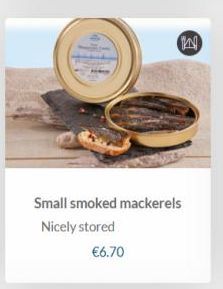 Small smoked mackerels Nicely stored  €6.70  2 