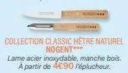 ***  collection classic hêtre naturel nogent***  lame acier inoxydable, manche bois. à partir de 4€90 l'éplucheur. 