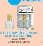BERGER  LAME  A  COFFRET LAMPE PURE + PARFUM LOLITA LEMPICKA-49€  Verre, métal. Contenance: 250ml. 