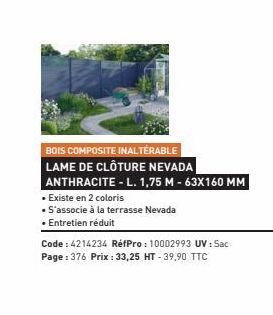 BOIS COMPOSITE INALTERABLE  LAME DE CLÔTURE NEVADA  ANTHRACITE - L. 1,75 M - 63X160 MM  • Existe en 2 coloris  • S'associe à la terrasse Nevada  • Entretien réduit  Code: 4214234 RéfPro: 10002993 UV :