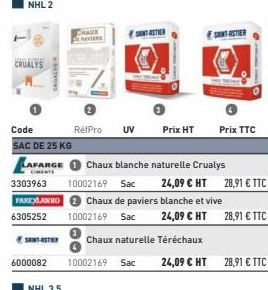 NHL 2  CRUALYS  Code  SAC DE 25 KG  LAFARGE  SANTATER  6000082  CHAUX  3303963 10002169 Sac  STATER  RéfPro UV  Chaux blanche naturelle Crualys  24,09 € HT 28,91 € TTC PAREXLANKO Chaux de paviers blan