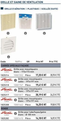 GRILLE ET GAINE DE VENTILATION  GRILLE D'AÉRATION | PLASTIQUE | SCELLÉE (SUITE)  Code  UV  CARRÉE SPÉCIALE FAÇADE Nicoll Grille avec moustiquaire  to d  blanc - 173x173 mm  10001552 Pièce  1825316  Ni