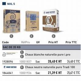 NHL 5  Calcia  1928096 SANTASTIER  1844041  Code SAC DE 35 KG  RéfPro  UV  10001926 Sac  SANTASTIER  Prix HT  Prix TTC  Chaux blanche naturelle pure i.pro  10001837 Sac 20,40 € HT 24,48 € TTC  Chaux n