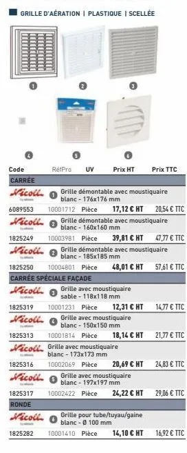 code carrée vicoll  réfpro uv  g  vicoll  14  prix ht  6089553 10001712 pièce 17,12 € ht  vicoll  grille démontable avec moustiquaire blanc - 176x176 mm  prix ttc  grille démontable avec moustiquaire 