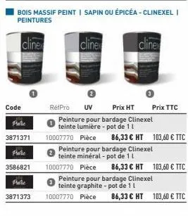 code  plate  3871371  prote  3586821  prote  3871373  bois massif peint | sapin ou épicéa - clinexel i peintures  cline  cline  cline  prix ttc  peinture pour bardage clinexel  teinte minéral - pot de