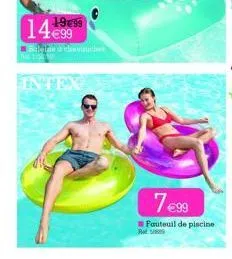 14€99  19€99  baletan à chevaucher the vor  intex  r  7€99  fauteuil de piscine 