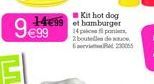 9€99  Kit hot dog 14699 et hamburger  14 pc pai  2 boutelle de ce 5210065 