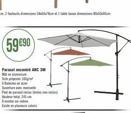 59 €90  Parasol excentré ARC 3M Miten aluminium  Toile polyester 160g/m²  6 Baleines en acier  Ouverture avec manivelle 