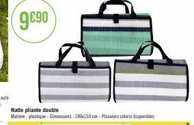 9€90  Natte pliante double  Matière: plastique Dimensions: 180x150 cm-Plusieurs coloris disponibles 