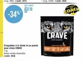 soit l'unite:  6618  croquettes à la dinde et au poulet pour chien crave 1kg  autres variétés disponibles l'unité: 9€36  chole du  coach  crave  -yea  domate 