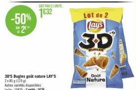 -50% 25  3D'S Bugles goût nature LAY'S 2x 85 g (170g)  Autres variétés disponibles Lekg: 10€35-L'unité: 176  SOIT PAR 2 L'UNITÉ  1632  Lot de 2 Lay's  BUGLES  Goût Nature  DA 