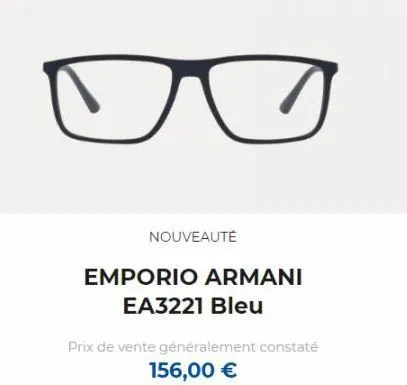 nouveauté  emporio armani  ea3221 bleu  prix de vente généralement constaté 156,00 € 