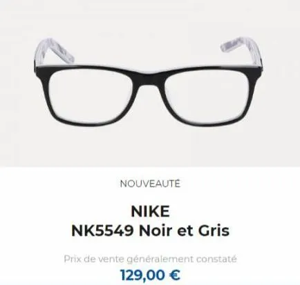 nouveauté  nike nk5549 noir et gris  prix de vente généralement constaté  129,00 € 