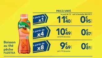 boisson au thé pêche fuzetea  fuzetea  à partir de x1  a partir de  x4  a partir de  x8  prix à l'unité  le pack de 12 ait about 40 pet  1049 969  1140 095 07 0818  11 