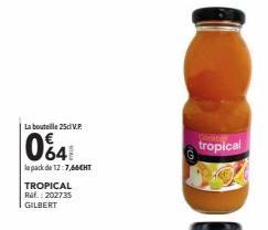 La bouteille 25cV.P.  0641  le pack de 12:7,66CHT  TROPICAL Ref.: 202735 GILBERT  tropical 