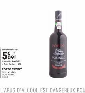 Soit la bouteille 75d  (2)  509  la bouteille: 3,60CHT + Droits d'accises: 1,49€ PORTO TAWNY  Ref.: 215636 DON PABLO  19%  PORTO  DON PABLO 