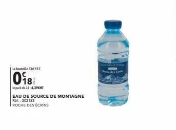 la bouteille 33d pet.  0₁8  le pack de 24:4,39cht  eau de source de montagne  ref.: 202133  roche des écrins 