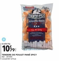 Le sachet 1kg  10%91  COUNTRY STYLE  AILLETTES CRUNCHY  TENDERS DE POULET PANÉ SPICY RM.: 251550 COUNTRY STYLE  Hot & Spicy 
