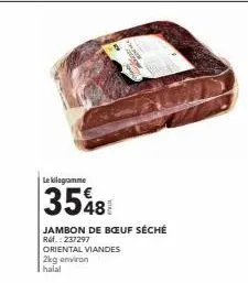 le kilogramme  3548  jambon de bœuf séché  ref.: 237297  oriental viandes 2kg environ halal 
