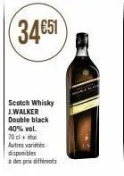 scotch whisky j.walker double black 40% vol.  70 cl + eti autres variétés disponibles  à des prix différents 