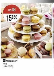 LES 36  15€50  A Macarons 4628  Lekg: 3355 